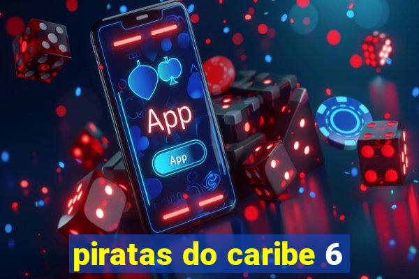 piratas do caribe 6